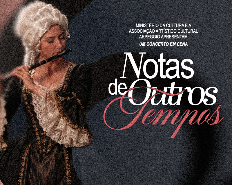 Espetáculo Notas de Outros Tempos - Julho 2026