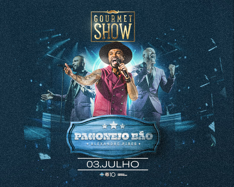 Gourmet Show com Alexandre Pires Pagonejo Bão 2026