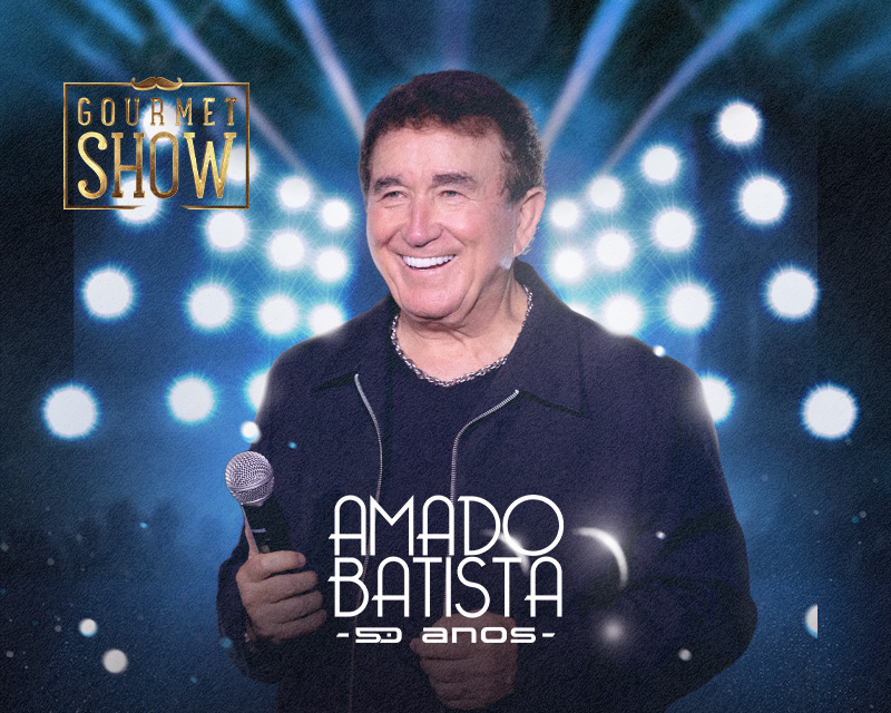 Gourmet Show com Amado Batista 2025